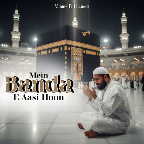 Me Banda E Aasi Hoon