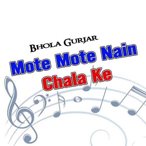 Mote Mote Nain Chala Ke