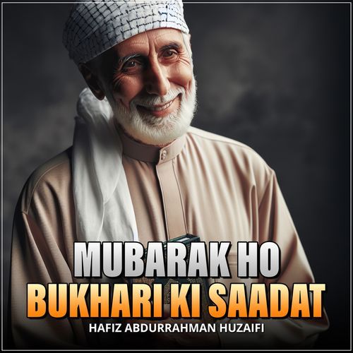 Mubarak Ho Bukhari Ki Saadat