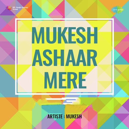 Mukesh Ashaar Mere