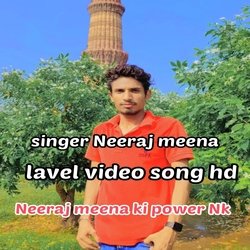 Neeraj meena ki power Nk (Rajasthani)