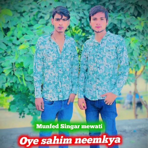 Oye sahim neemkya