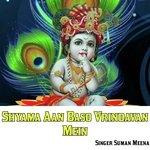 Shyama Aan Baso Vrindavan Mein