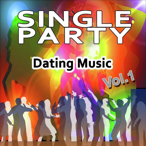 Single Party, Vol. 1 (Dating Music)