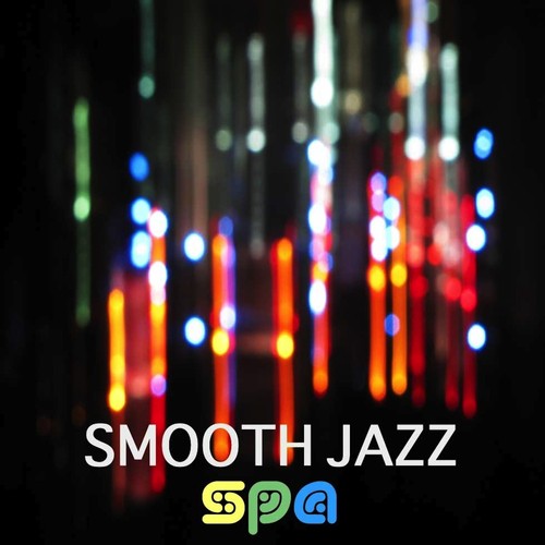 Smooth Jazz Spa: Spa Relaxing Music, Background Jazz Music, Romantic Candlelight Dinner Music, Sensual and Erotic Music