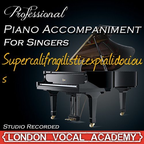 Supercalifragilisticexpialidocious ('Marry Poppins' Piano Accompaniment) [Professional Karaoke Backing Track]
