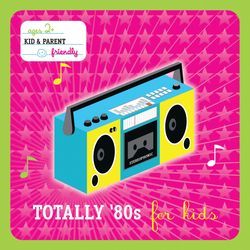 Totally 80's For Kids (International Version)