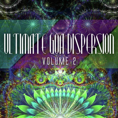 Ultimate Goa Dispersion, Vol. 2