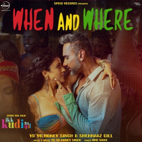 When And Where (From "ikk kudi")