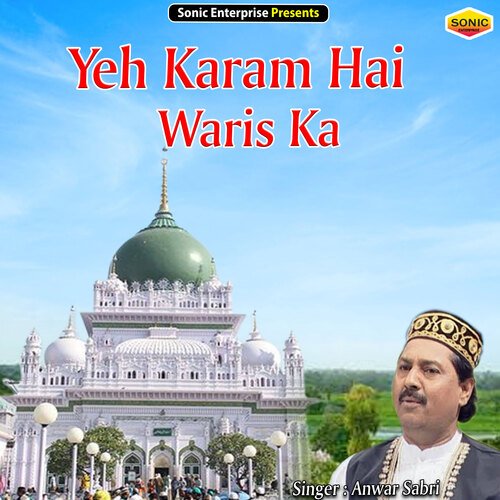 Yeh Karam Hai Waris Ka
