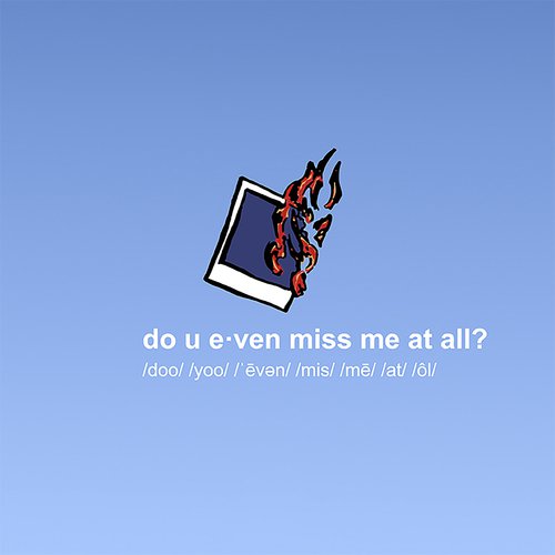 do u even miss me at all?_poster_image