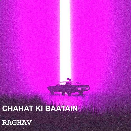 CHAHAT KI BAATAIN