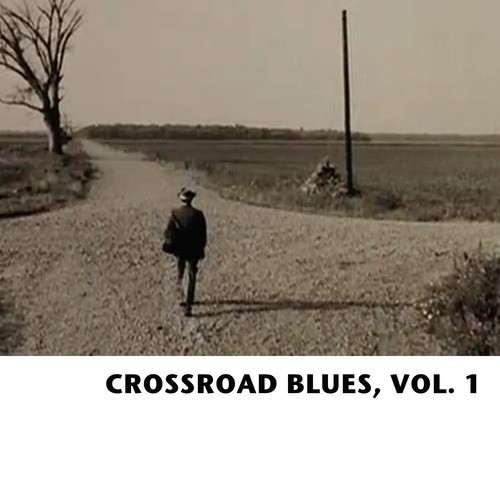 Robert Johnson CrossRoads - Cross Road Blues Song and Lyrics 
