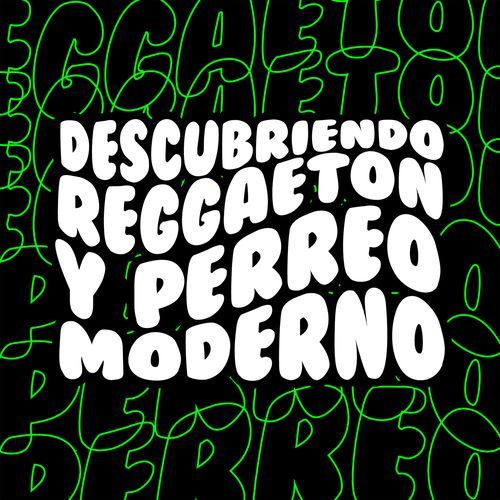 Descubriendo Reggaeton Y Perreo Moderno_poster_image