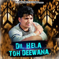 Dil Hela Toh Deewana-GhAAVS4Ddns