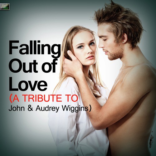 Falling Out of Love - A Tribute to John & Audrey Wiggins