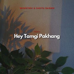 Hey Tamgi Pakhang-HycZQh9JB2w