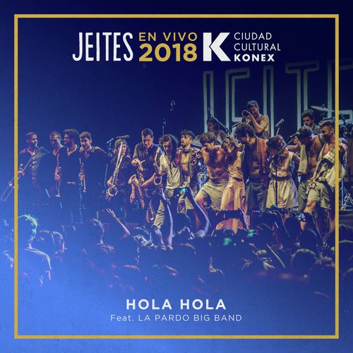 Hola Hola (En Vivo En El Konex) Lyrics - Hola Hola (En Vivo en el Konex) -  Only on JioSaavn