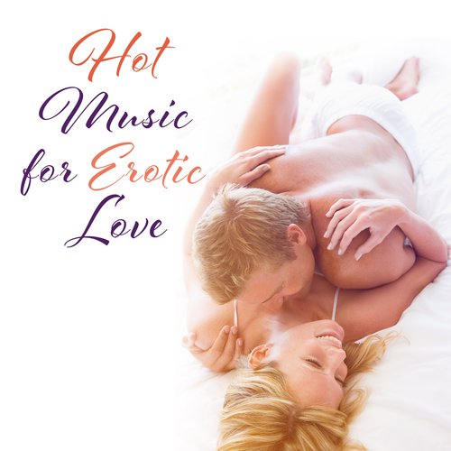 Hot Music for Erotic Love – Intimate Moments, Sexy Jazz, Erotic Lounge, Tantric Sex at Night, Smooth Jazz