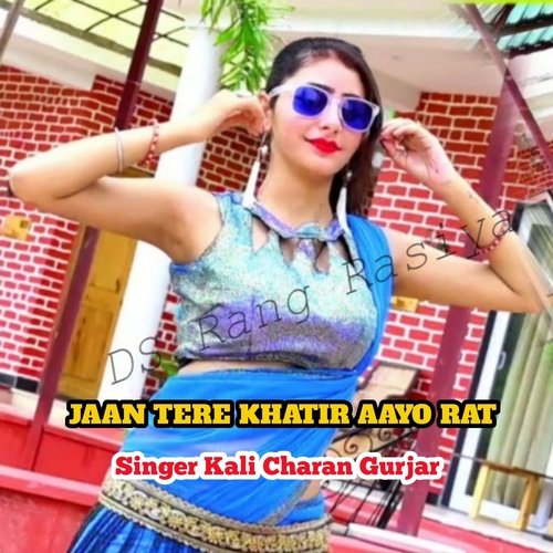 Jaan Teri Khatir Aayo Rat