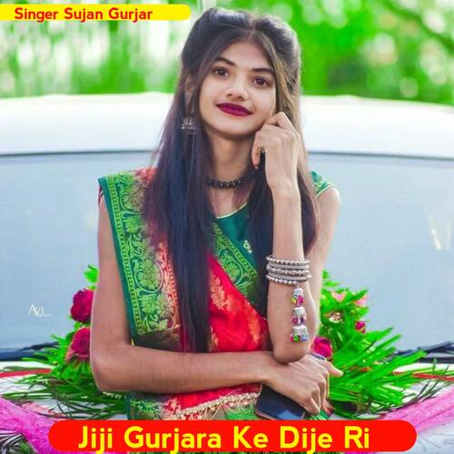 Jiji Gurjara Ke Dije Ri
