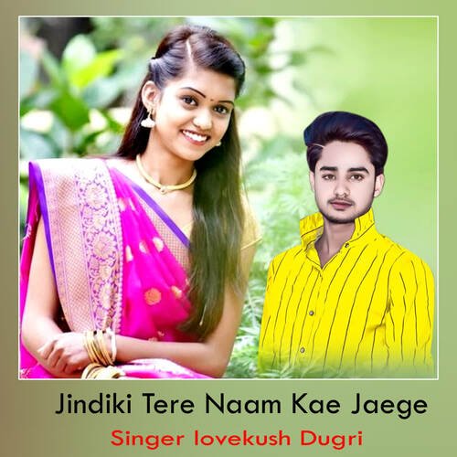 Jindiki Tere Naam Kae Jaege