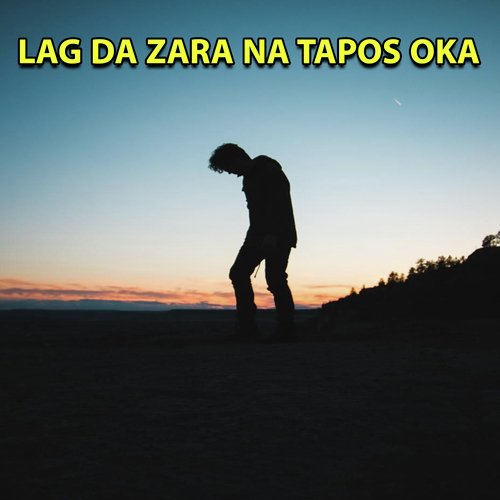 Lag Da Zara Na Tapos Oka