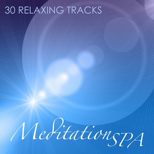 Meditation Spa - 30 Relaxing Tracks for Spa, Relaxation, Massage and Music Therapy