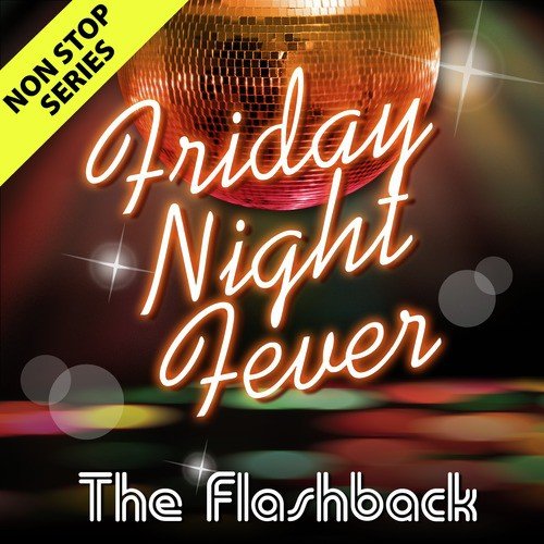 Non Stop Series: Friday Night Fever