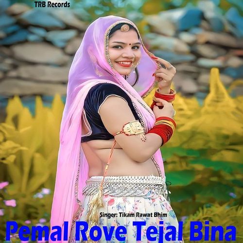 Pemal Rove Tejal Bina