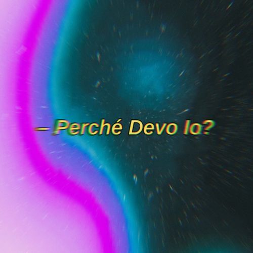 Perché devo Io? cover art