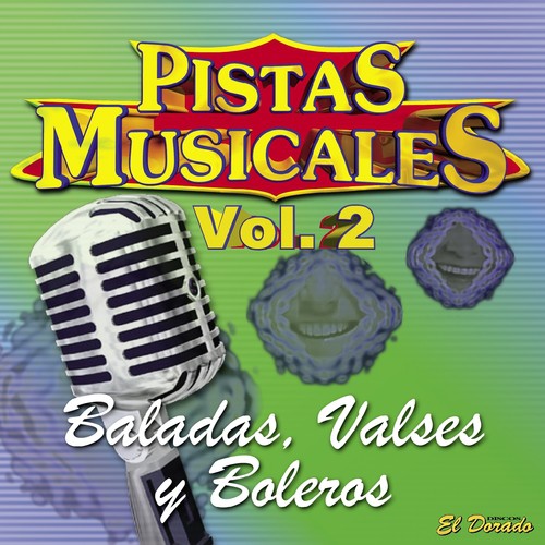 Pistas Musicales, Vol. 2 (Baladas, Valses y Boleros)