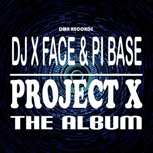 Project X - The Album