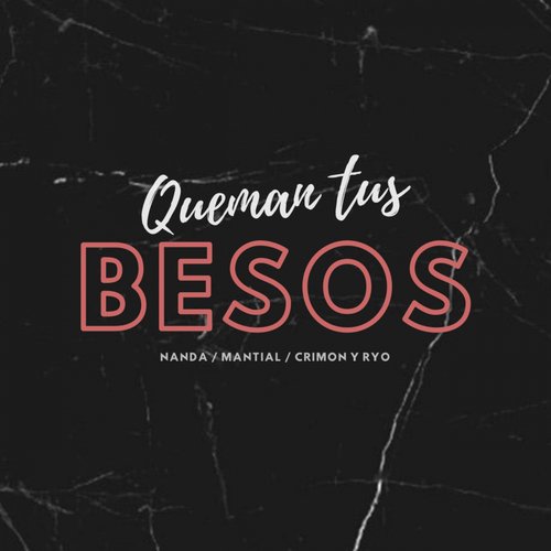 Queman Tus Besos