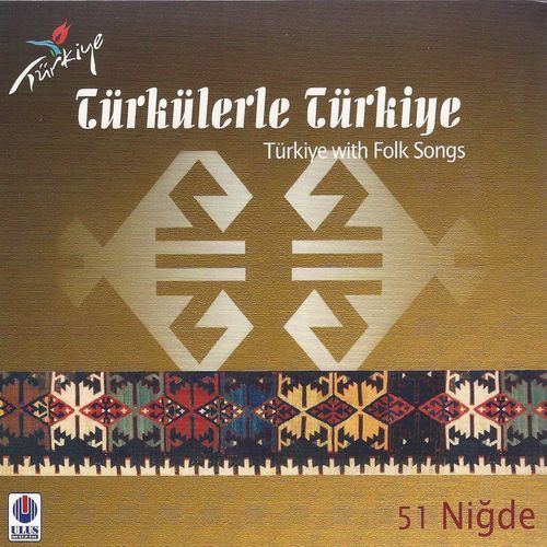 Türkülerle Türkiye: Niğde (Vol. 51)