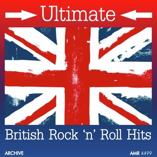 Ultimate British Rock 'N' Roll