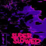 Untitled #13 (Super Slowed)