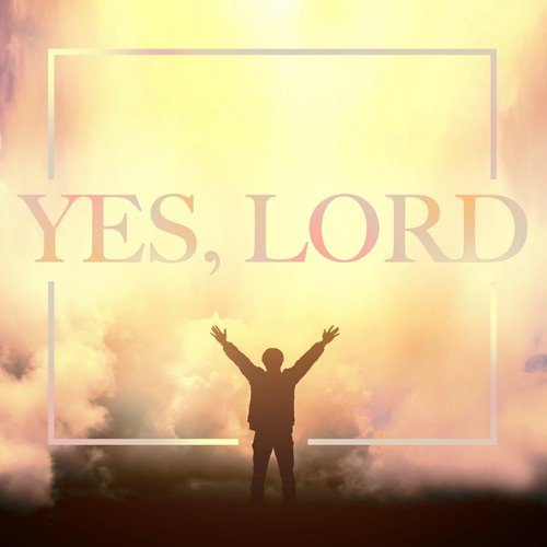 Yes, Lord!