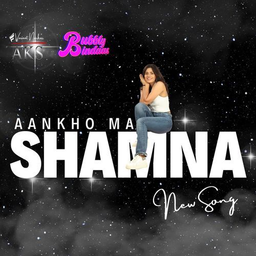 Aankho Ma Shamna (From "Bubbly Bindaas")