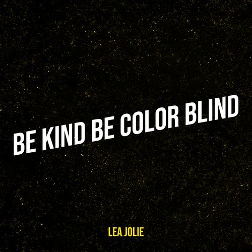 Be Kind Be Color Blind cover art
