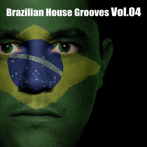 Brazilian House Grooves, Vol. 04