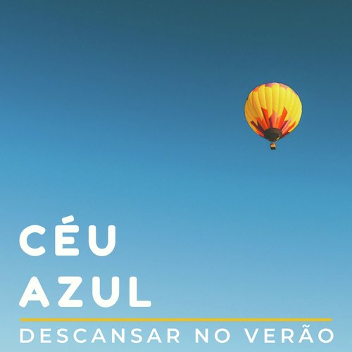 Céu Azul - Playlist Zen para Descansar no Verão, Som da Natureza_poster_image