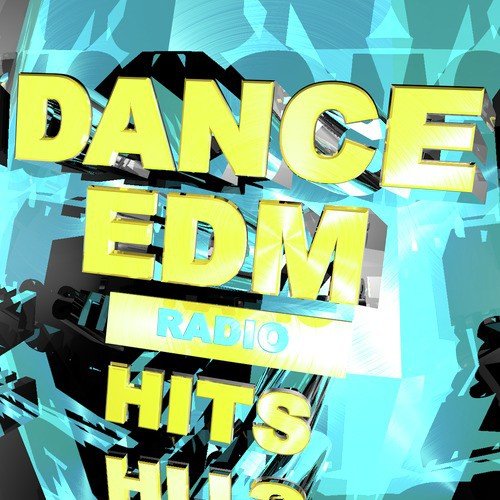 Dance EDM Radio Hits
