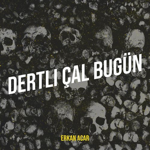 Dertli Çal Bugün