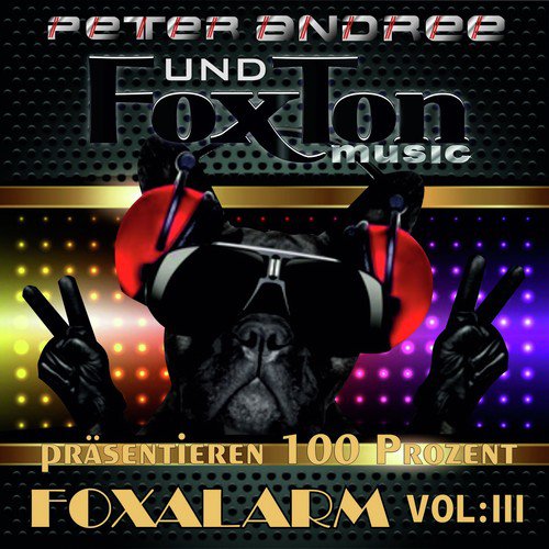 Foxalarm Vol: III (Peter Andree und FoxTon Music präsentieren 100 Prozent Foxalarm)