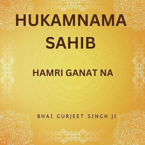 Hamri Ganat Na (Hukamnama Sahib)