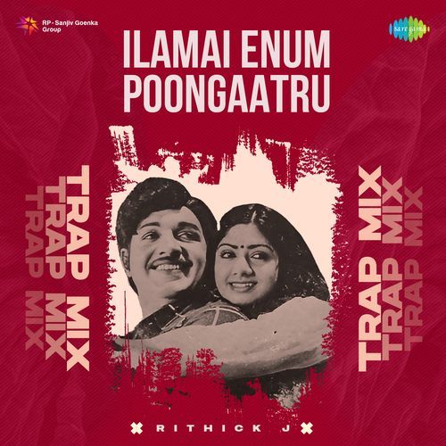 Ilamai Enum Poongaatru - Trap Mix