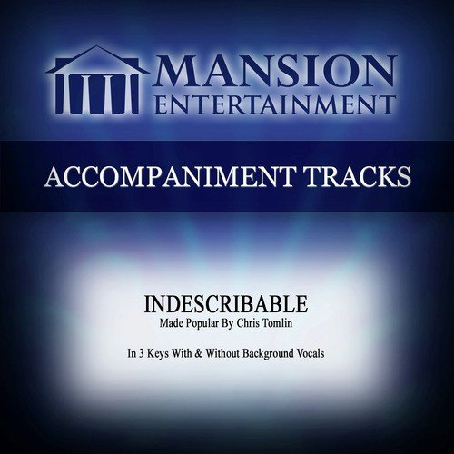 Indescribable (Made Popular by Chris Tomlin) [Accompaniment Track]
