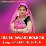JIJA SU JAWANI BOLE RE