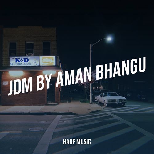 Jdm by Aman Bhangu